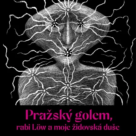 Pražský golem, rabi Löw a moje židovská duše